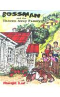 Bossman and the Thrown Away Family