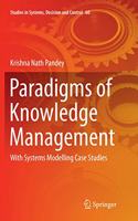 Paradigms of Knowledge Management