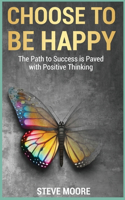 You Can Choose to Be Happy