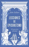 Lecciones de epicureismo: El arte de la felicidad