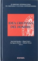 Idea cristiana del hombre (Instituto de antropologia y etica) (Spanish Edition)