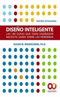 Diseno Inteligente. Edicion actualizada. Las 100 cosas que todo disenador necesita saber sobre las personas
