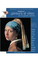 Iniciese en la Pintura al Oleo Con los Grandes Maestros