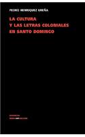 Cultura y Las Letras Coloniales En Santo Domingo