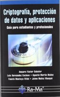 Criptografia, proteccion de datos y aplicaciones. Una guia para estudiantes y profesionales