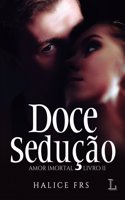 Doce Sedução - Amor Imortal 2
