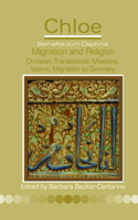 Migration and Religion: Christian Transatlantic Missions, Islamic Migration to Germany(46 Chloe)