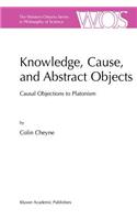Knowledge, Cause, and Abstract Objects: Causal Objections to Platonism