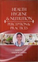 Health Hygiene and Nutrition Perception and Practices