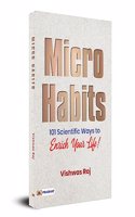 Micro Habits: 101 Scientific Ways To Enrich Your Life!