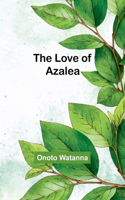 Love of Azalea