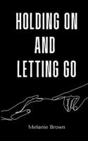 Holding On And Letting Go