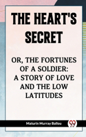 Heart's Secret Or, The Fortunes Of A Soldier