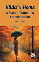 Hilda's HomeA Story of Woman's Emancipation (Edition2023)