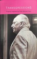 Transgressions: Poems Inspired By Faiz Ahmed Faiz