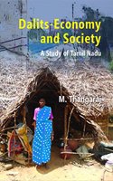 Dalits-Economy and Society: a Study of Tamil Nadu