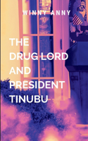 The Drug Lord and President Tinubu