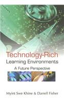 Technology-Rich Learning Environments: A Future Perspective