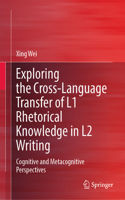 Exploring the Cross-Language Transfer of L1 Rhetorical Knowledge in L2 Writing