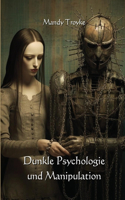 Dunkle Psychologie und Manipulation