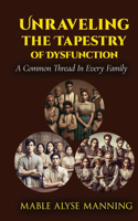 Unraveling The Tapestry of Dysfunction