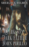 Sherlock Holmes, Dark Son, Dark Father: (Sherlock Holmes Urban Fantasy Mysteries)