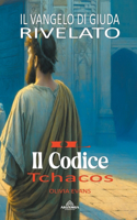 Il Codice Tchacos - Il Vangelo di Giuda Rivelato