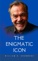 The Enigmatic Icon: The Roles, the Rumors, and the Real Journey of Jack Nicholson to Fame(Vivid Narrative Biographies.)