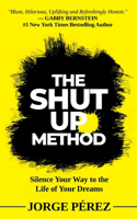 The Shut Up Method