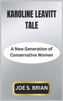 Karoline Leavitt Tale: A New Generation of Conservative Women