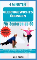 4-Minuten-Balance-Übungen Für Senioren AB 60: Einfache Heimübungen zur Steigerung der Kraft, Verbesserung der Stabilität und Vorbeugung von Stürzen mit einfachen und effektiven Haltungsübungen .