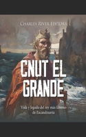 Cnut el Grande: Vida y legado del rey más famoso de Escandinavia