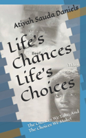 Life's Chances Life's Choices
