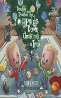 Double Trouble and the Upside Down Christmas Tree: Book 1