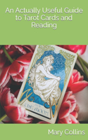 Actually Useful Guide to Tarot Cards and Readings