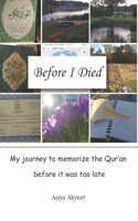 Before I Died: My journey to memorize the Qur'an before it was too late