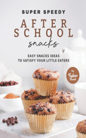 Super Speedy After School Snacks
