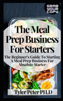 The Meal Prep Business For Starters