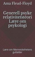 Generell psyke relativitetsteori Lære om psykologi: Lære om Menneskehetens gullalder