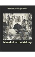 Mankind in the Making