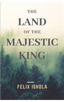 Land of the Majestic King