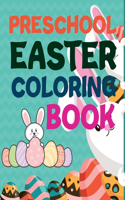 Preschool Easter Coloring Book: Easter Coloring Book, Happy Easter A Coloring Book For Kids