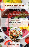 Vegan Recipes: 100 Healthy Plant-Based Cooking for You