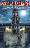 CREEPER CEEPERS - Vampire Darkness in the French Quarter - Book Thirteen