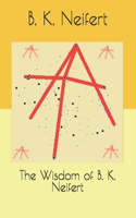 The Wisdom of B. K. Neifert