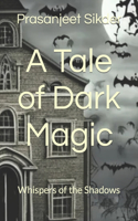 Tale of Dark Magic: Whispers of the Shadows