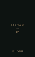 The Faces Within Us