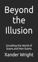 Beyond the Illusion: Unveiling the World of Scams and Non-Scams