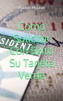 Como Solicitar Con Exito Su Tarjeta Verde