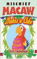 Mischief Macaw Makes A Cake